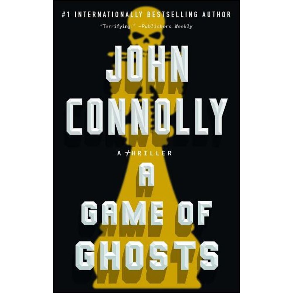 A Game of Ghosts: A Thriller -- John Connolly